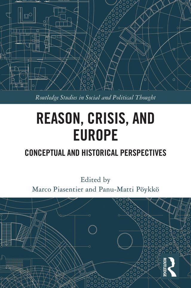 Reason, Crisis, and Europe by Marco Piasentier, Panu-Matti Pöykkö