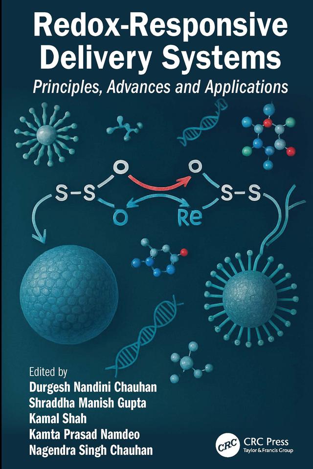 Redox-Responsive Delivery Systems by Durgesh Nandini Chauhan, Kamal Shah, Kamta Prasad Namdeo, Nagendra Singh Chauhan, Shraddha Manish Gupta