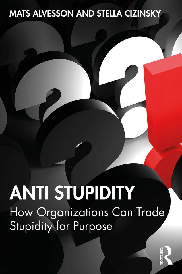 Anti Stupidity by Mats Alvesson, Stella Cizinsky