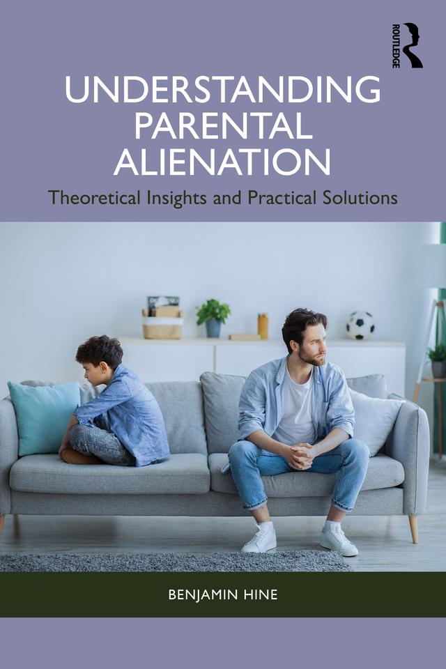 Understanding Parental Alienation by Benjamin Hine