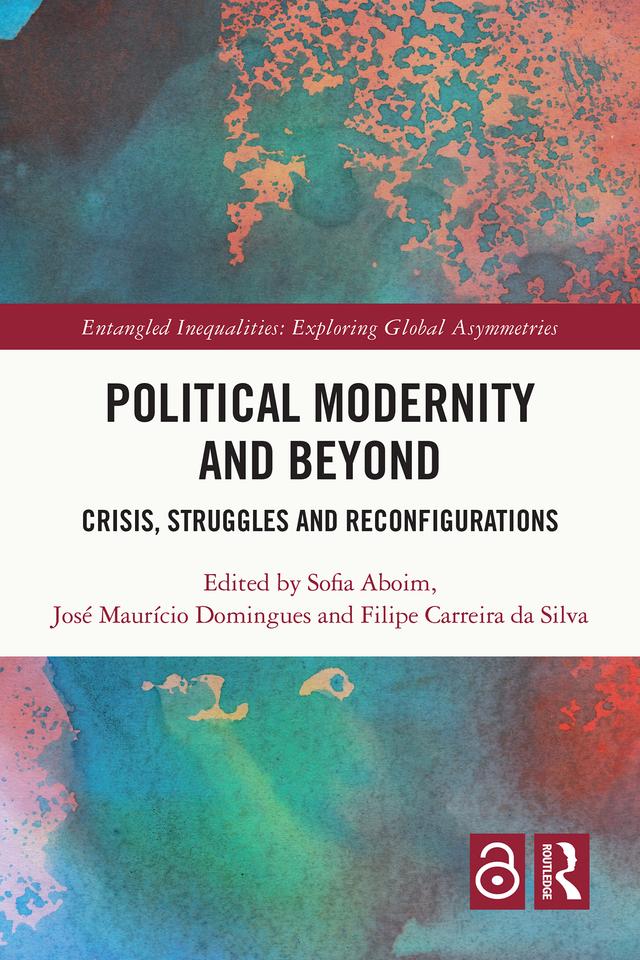 Political Modernity and Beyond by Filipe Carreira da Silva, José Maurício Domingues, Sofia Aboim