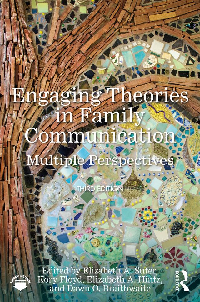 Engaging Theories in Family Communication by Dawn O. Braithwaite, Elizabeth A. Hintz, Elizabeth A. Suter, Kory Floyd