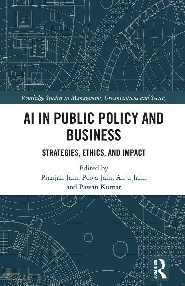 AI in Public Policy and Business by Anju Jain, Pawan Kumar, Pooja Jain, Pranjall Jain