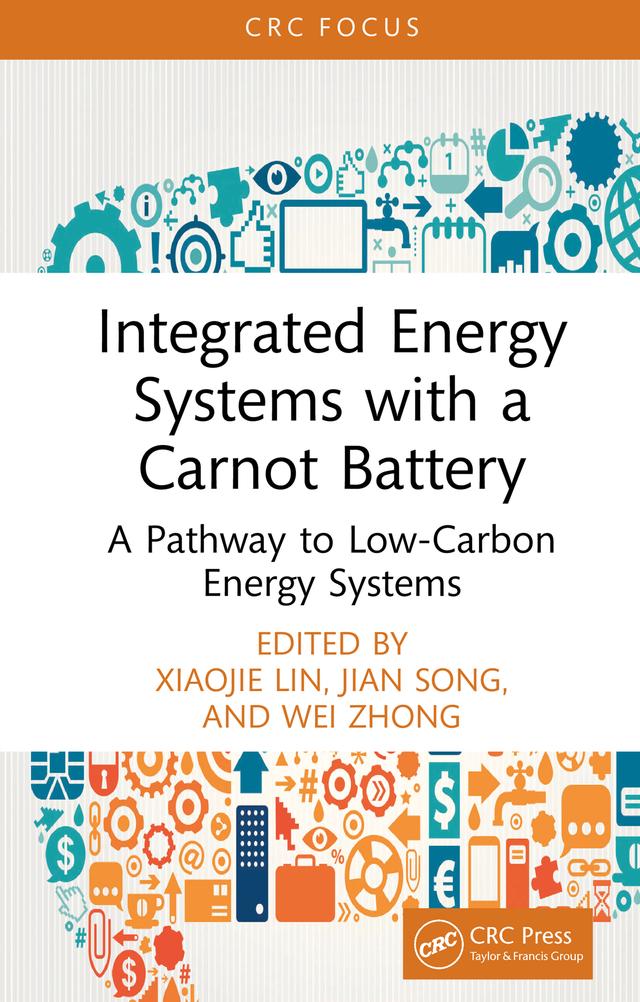 Integrated Energy Systems with a Carnot Battery by Jian Song, Wei Zhong, Xiaojie Lin