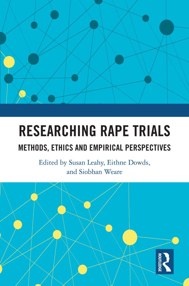 Researching Rape Trials by Eithne Dowds, Siobhan Weare, Susan Leahy