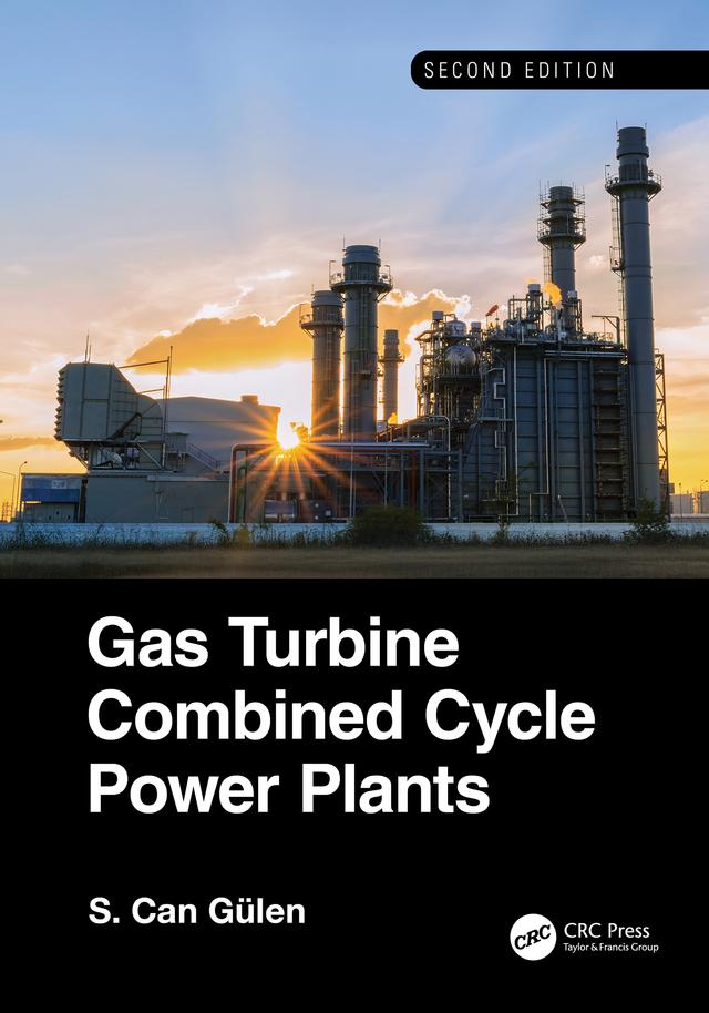 Gas Turbine Combined Cycle Power Plants by S. Can Gülen