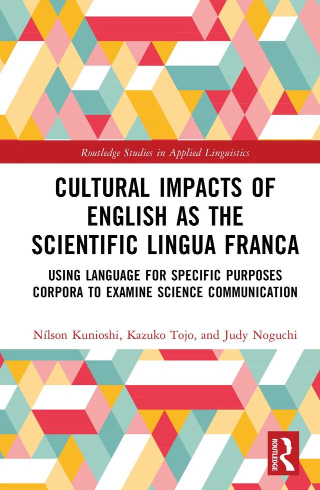 Cultural Impacts of English as the Scientific Lingua Franca by Judy Noguchi, Kazuko Tojo, Nilson Kunioshi