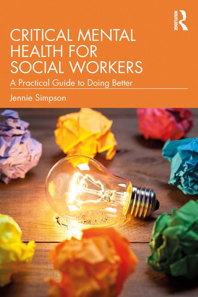 Critical Mental Health for Social Workers by Jennie Simpson