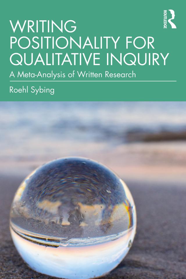 Writing Positionality for Qualitative Inquiry by Roehl Sybing