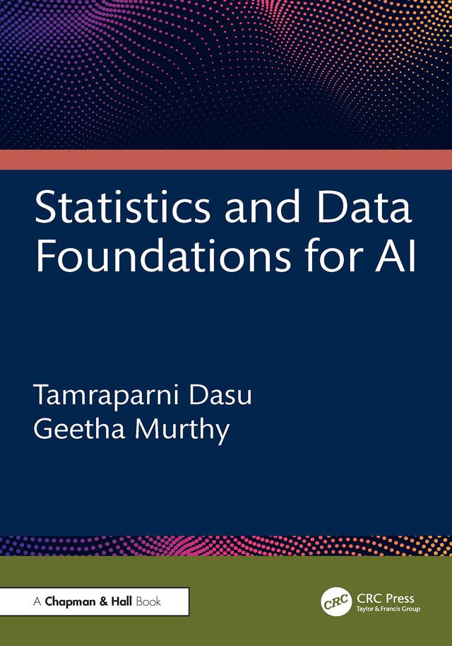 Statistics and Data Foundations for AI by Geetha Murthy, Tamraparni Dasu