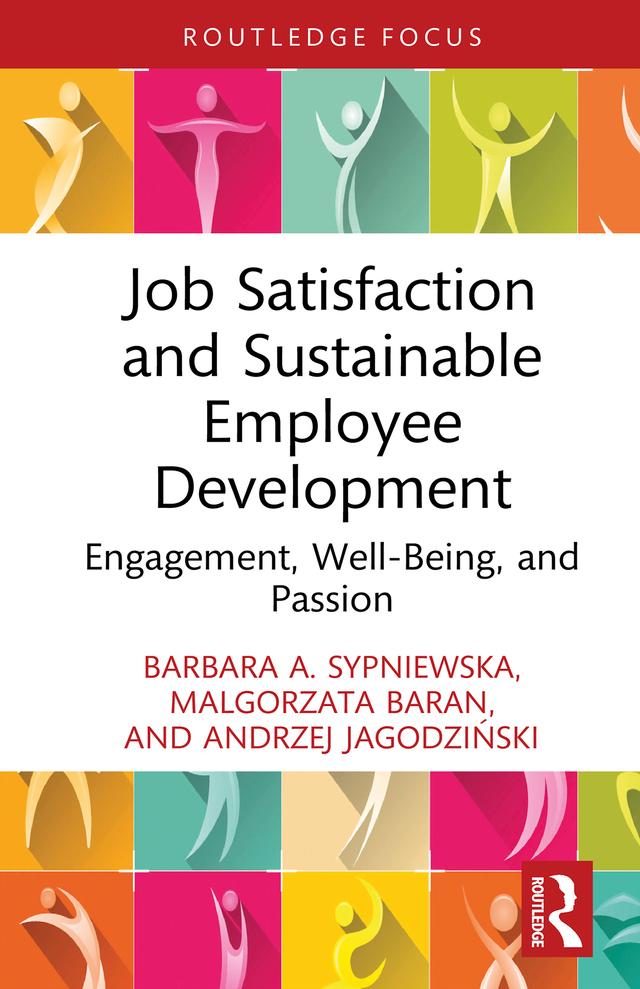 Job Satisfaction and Sustainable Employee Development by Andrzej Jagodziński, Barbara A. Sypniewska, Malgorzata Baran