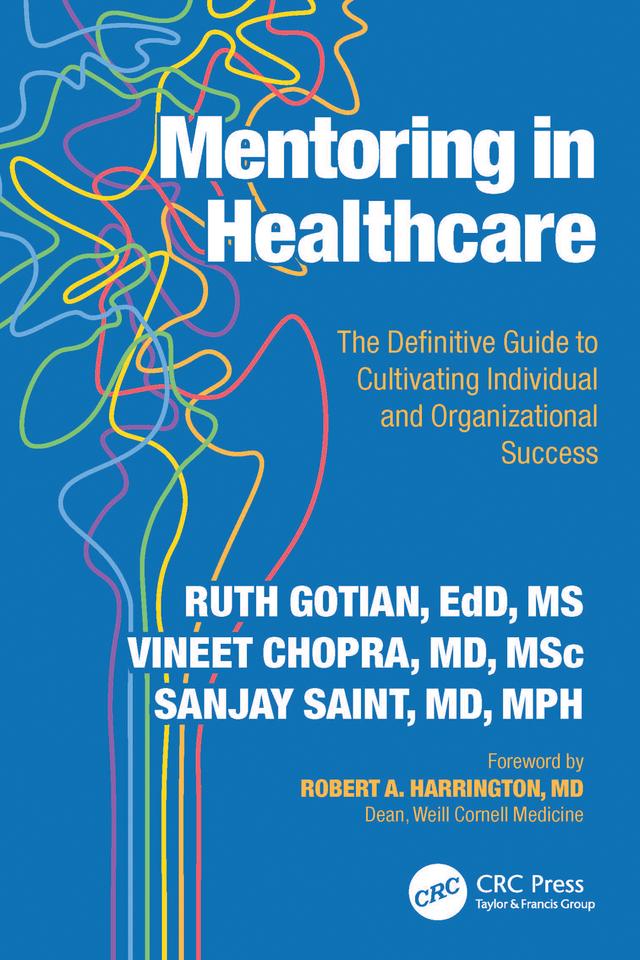 Mentoring in Healthcare by Ruth Gotian, Sanjay Saint, Vineet Chopra