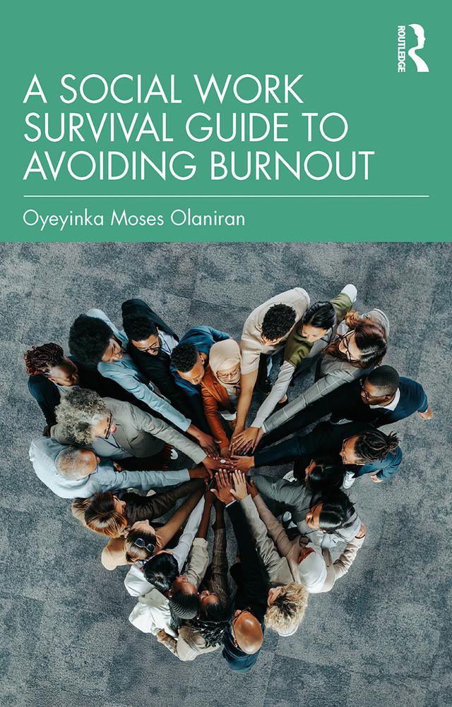 A Social Work Survival Guide to Avoiding Burnout by Oyeyinka Moses Olaniran