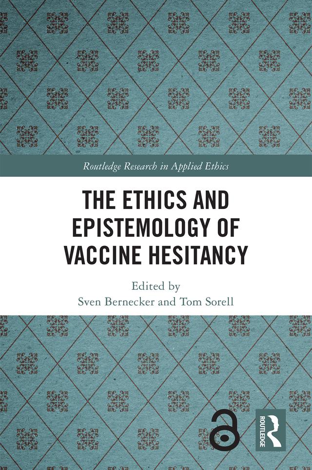 The Ethics and Epistemology of Vaccine Hesitancy by Sven Bernecker, Tom Sorell