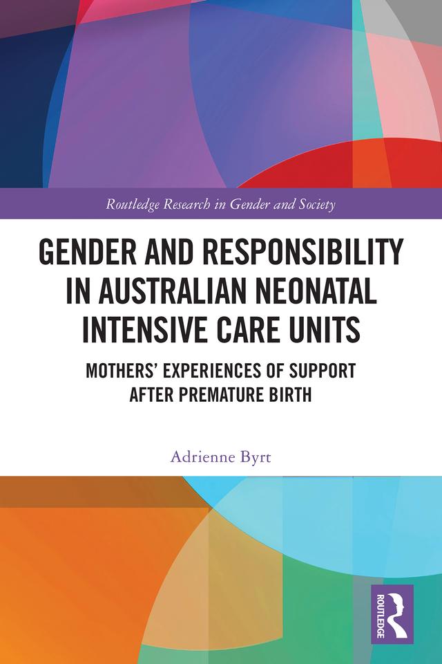 Gender and Responsibility in Australian Neonatal Intensive Care Units by Adrienne Byrt