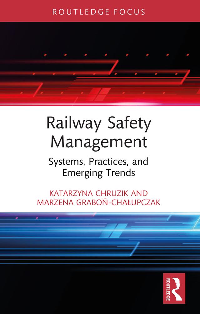 Railway Safety Management by Katarzyna Chruzik, Marzena Graboń-Chałupczak