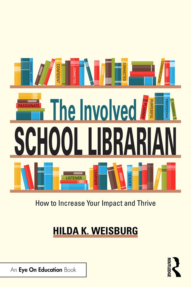 The Involved School Librarian by Hilda K. Weisburg