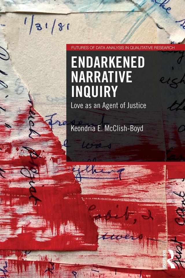 Endarkened Narrative Inquiry by Keondria E. McClish-Boyd