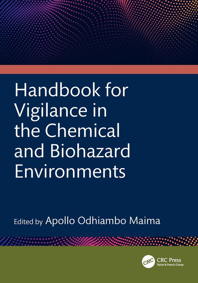 Handbook for Vigilance in the Chemical and Biohazard Environments by Apollo Odhiambo Maima