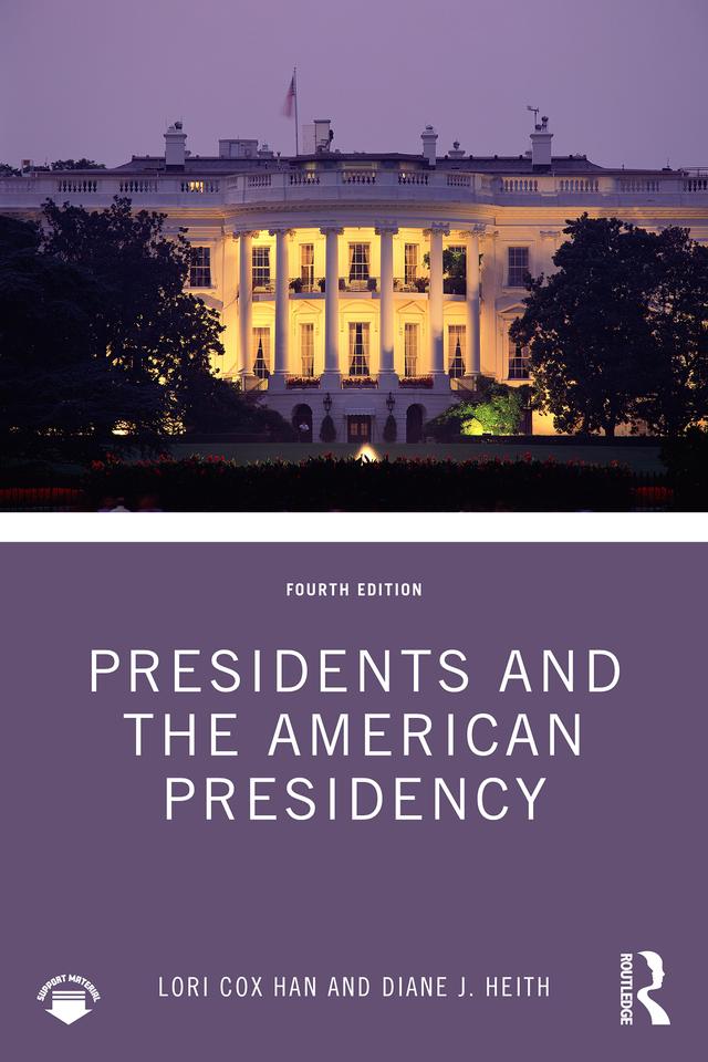 Presidents and the American Presidency by Diane Heith, Lori Cox Han