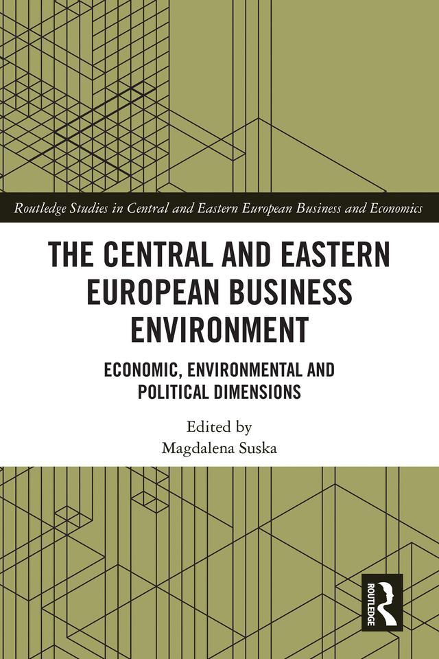 The Central and Eastern European Business Environment by Magdalena Suska