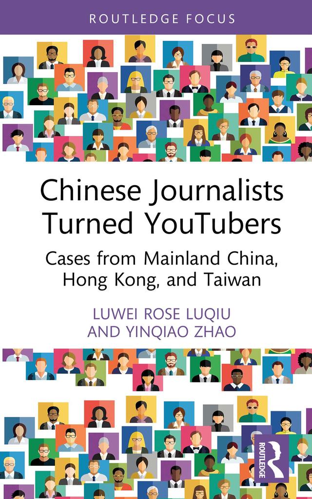 Chinese Journalists Turned YouTubers by Luwei Rose Luqiu, Yinqiao Zhao