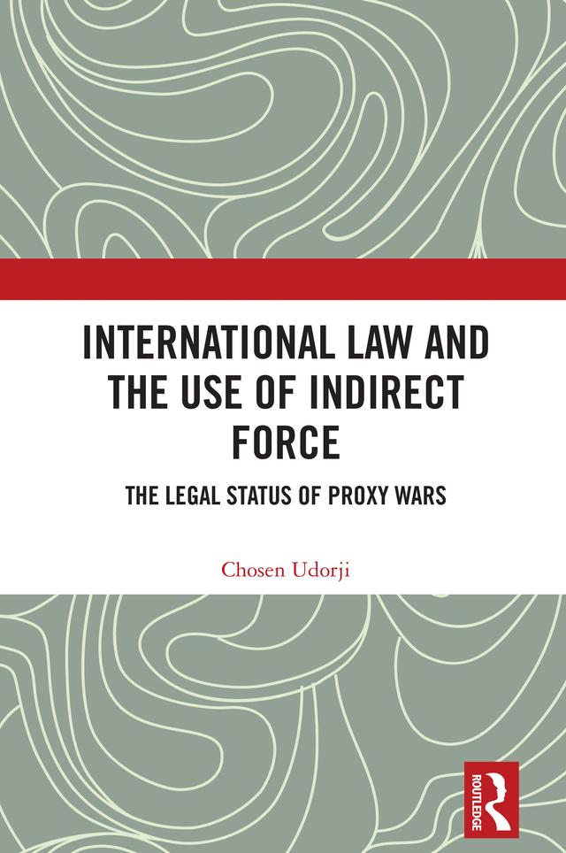International Law and the Use of Indirect Force by Chosen Udorji