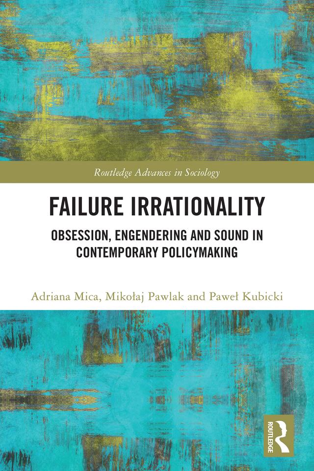 Failure Irrationality by Adriana Mica, Mikołaj Pawlak, Paweł Kubicki