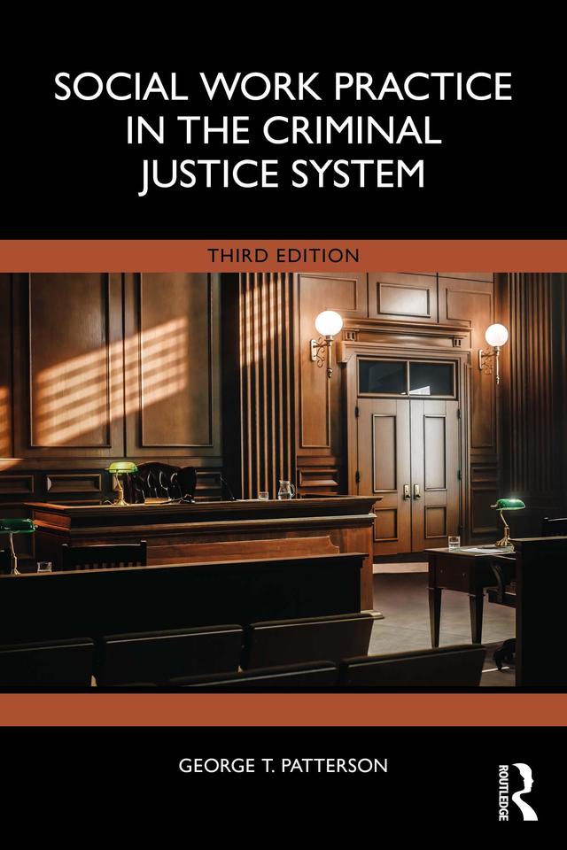 Social Work Practice in the Criminal Justice System by George T. Patterson