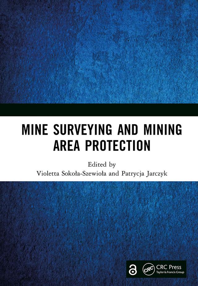 Mine Surveying and Mining Area Protection by Patrycja Jarczyk, Violetta Sokoła-Szewioła