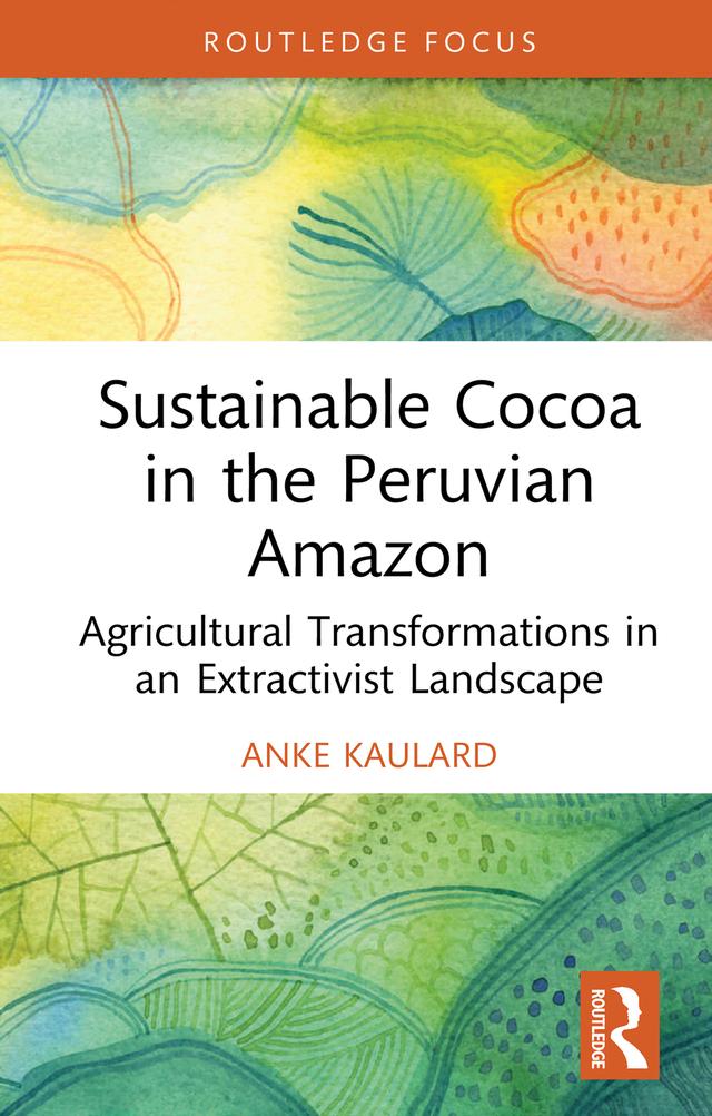 Sustainable Cocoa in the Peruvian Amazon by Anke Kaulard
