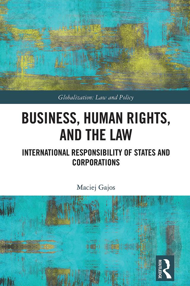 Business, Human Rights, and the Law by Maciej Gajos