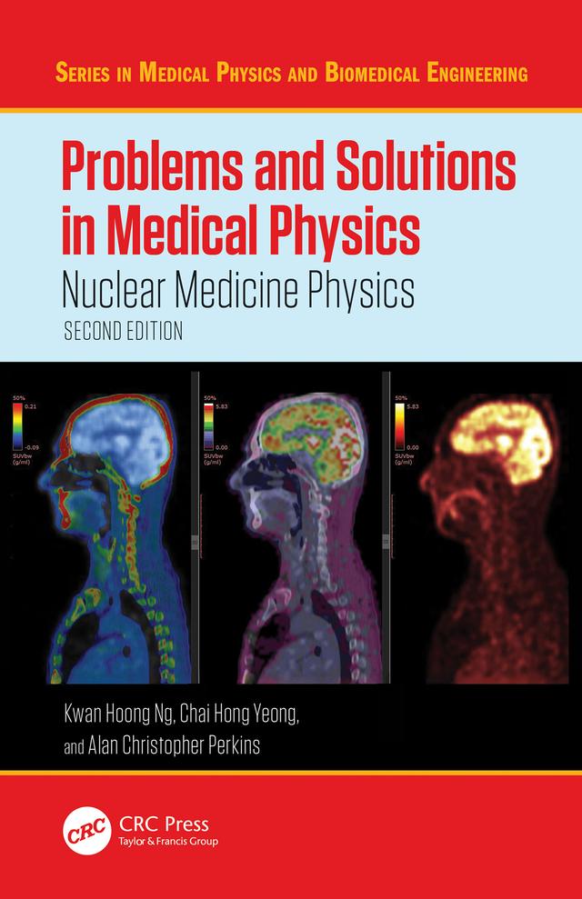 Problems and Solutions in Medical Physics by Alan Christopher Perkins, Chai Hong Yeong, Kwan Hoong Ng