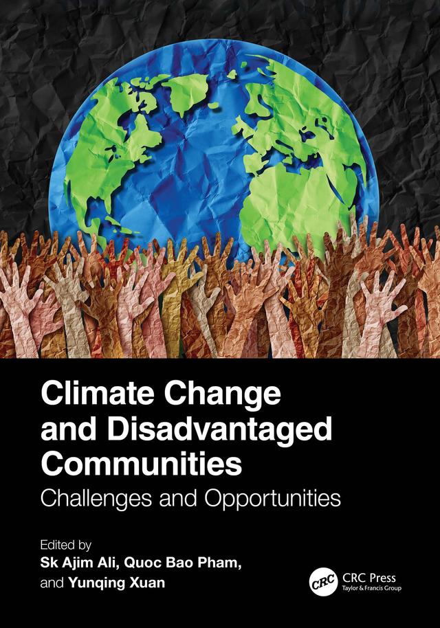 Climate Change and Disadvantaged Communities by Quoc Bao Pham, Sk Ajim Ali, Yunqing Xuan