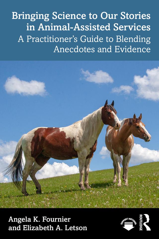 Bringing Science to Our Stories in Animal-Assisted Services by Angela K. Fournier, Elizabeth A. Letson