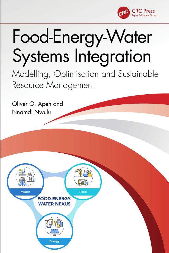Food-Energy-Water Systems Integration by Nnamdi Nwulu, Oliver O. Apeh