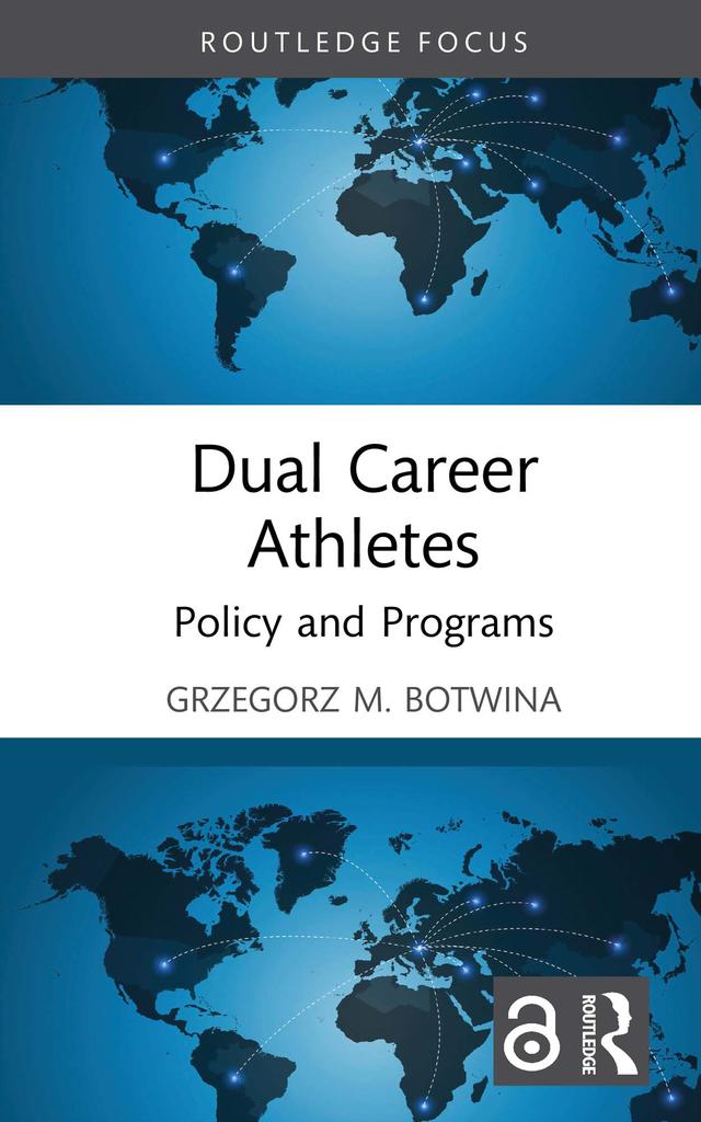 Dual Career Athletes by Grzegorz M. Botwina