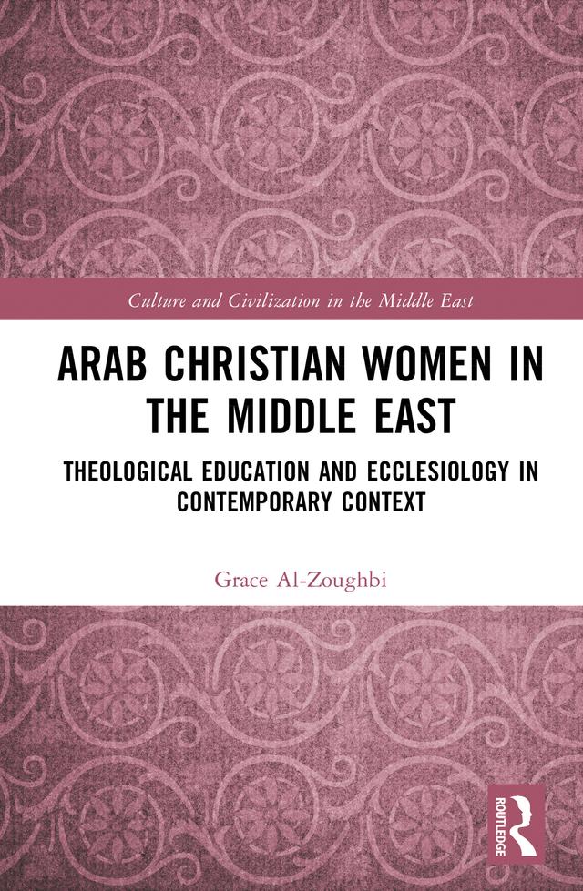 Arab Christian Women in the Middle East by Grace Al-Zoughbi