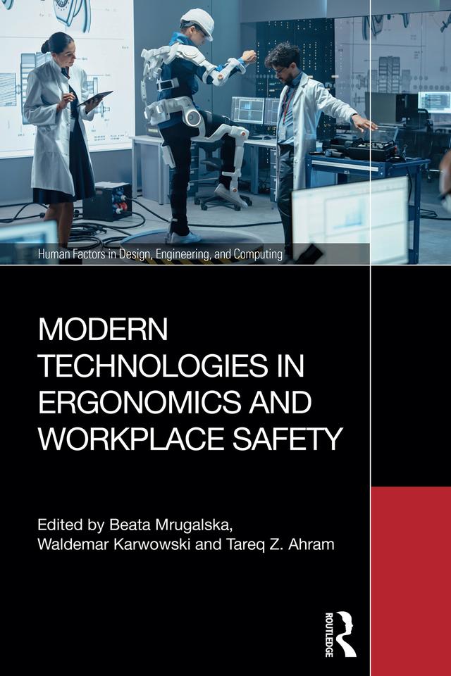 Modern Technologies in Ergonomics and Workplace Safety by Beata Mrugalska, Tareq Z. Ahram, Waldemar Karwowski