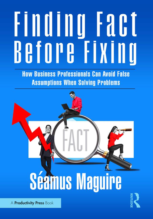 Finding Fact Before Fixing by Seamus Maguire