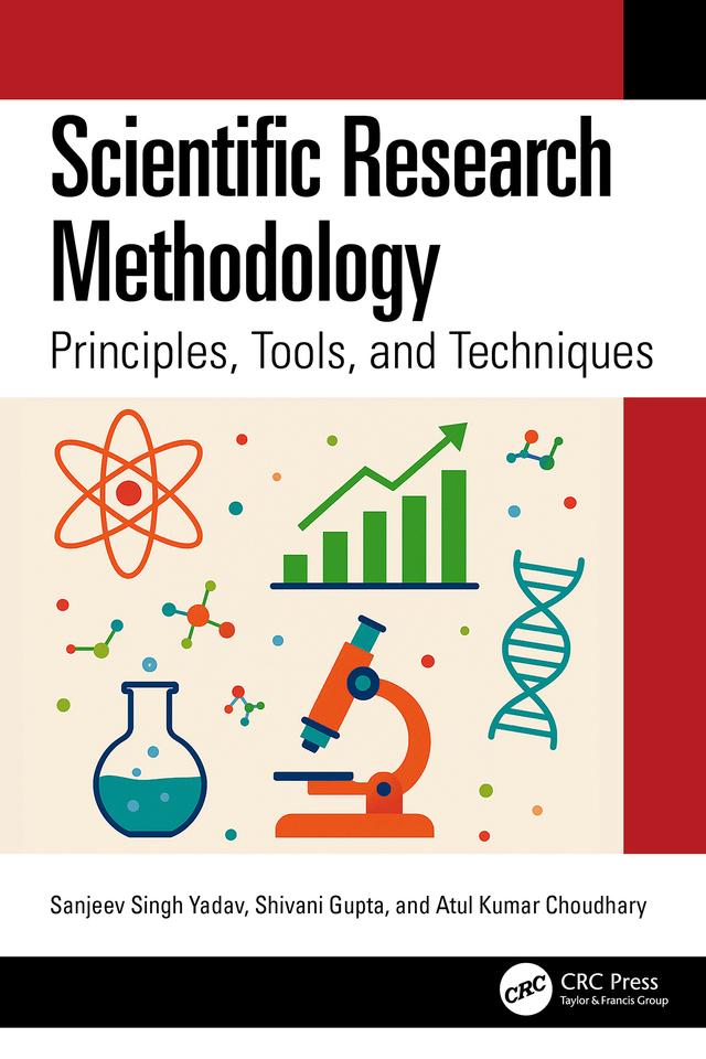 Scientific Research Methodology by Atul Kumar Choudhary, Sanjeev Singh Yadav, Shivani Gupta