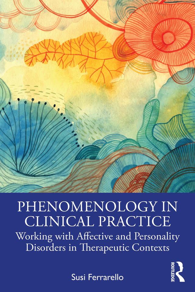 Phenomenology in Clinical Practice by Susi Ferrarello