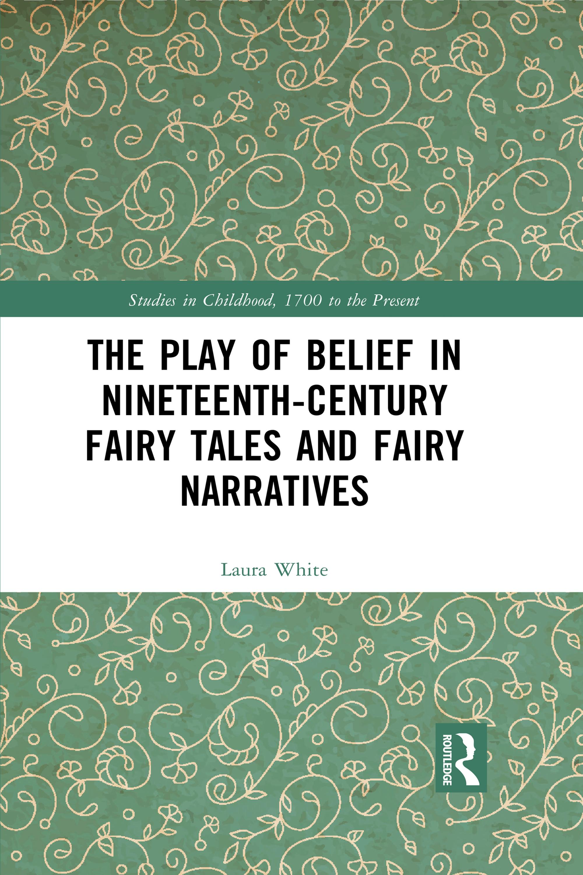 The Play of Belief in Nineteenth-Century Fairy Tales and Fairy Narratives