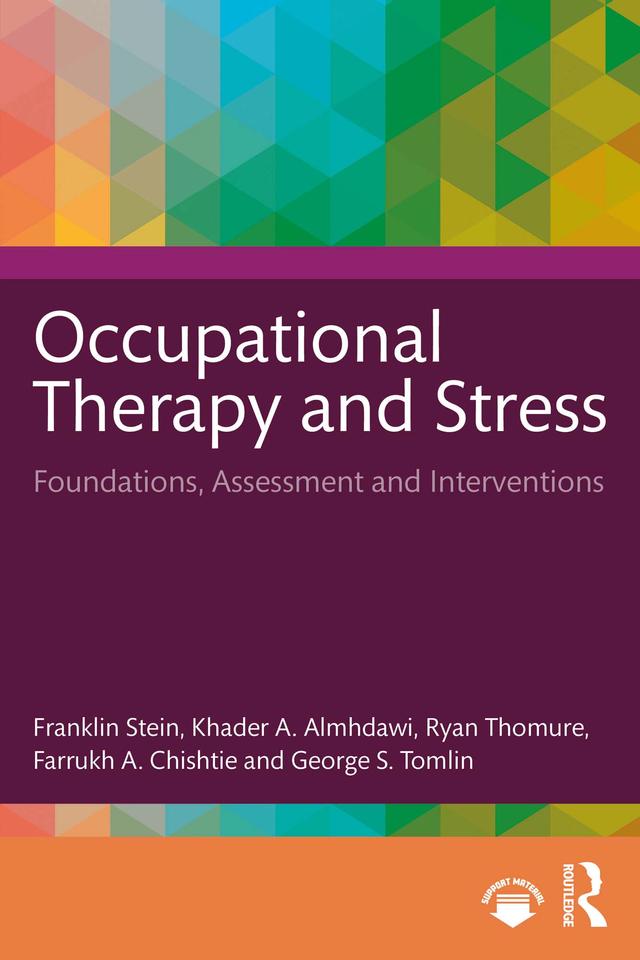 Occupational Therapy and Stress by Farrukh A. Chishtie, Franklin Stein, George S. Tomlin, Khader A. Almhdawi, Ryan Thomure