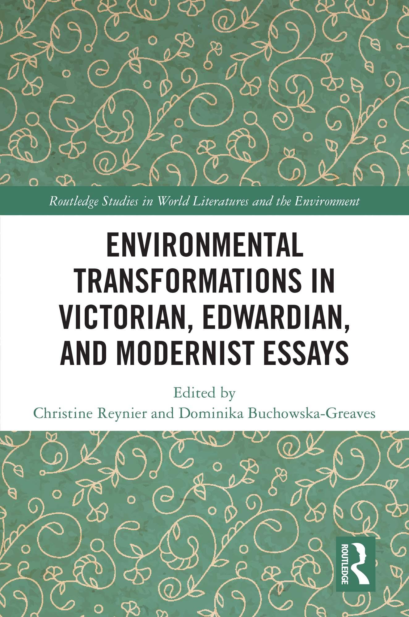 Environmental Transformations in Victorian, Edwardian, and Modernist Essays