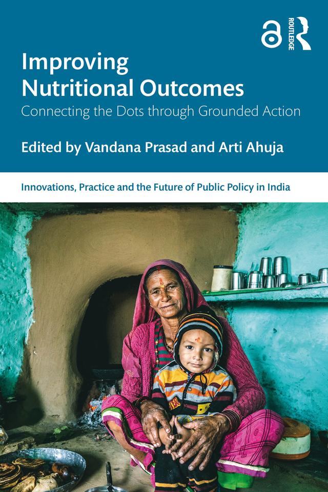 Improving Nutritional Outcomes by Arti Ahuja, Vandana Prasad
