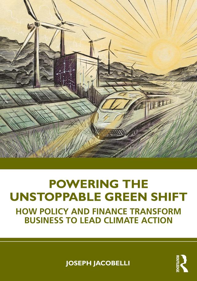 Powering the Unstoppable Green Shift by Joseph Jacobelli
