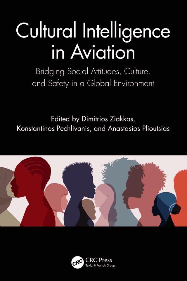 Cultural Intelligence in Aviation by Anastasios Plioutsias, Dimitrios Ziakkas, Konstantinos Pechlivanis