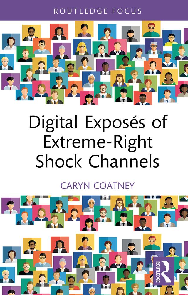 Digital Exposés of Extreme-Right Shock Channels by Caryn Coatney