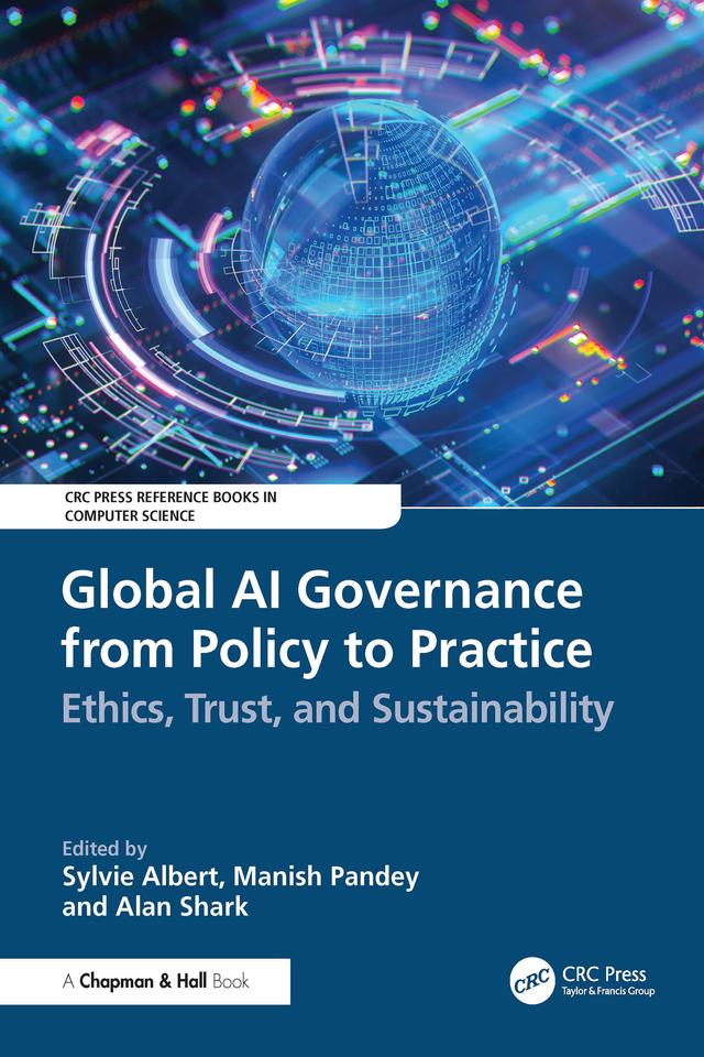Global AI Governance from Policy to Practice by Alan Shark, Manish Pandey, Sylvie Albert